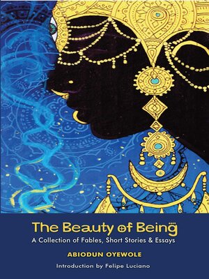 cover image of The Beauty of Being, a Collection of Fables, Short Stories and Essays